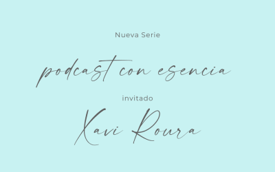 Podcast con Esencia – Xavi Roura